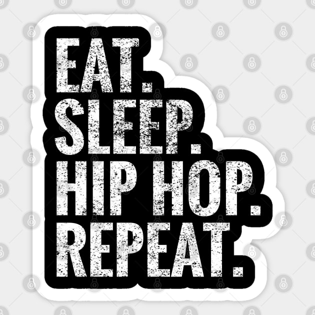 Eat Sleep Hip hop Repeat Sticker by TeeLogic